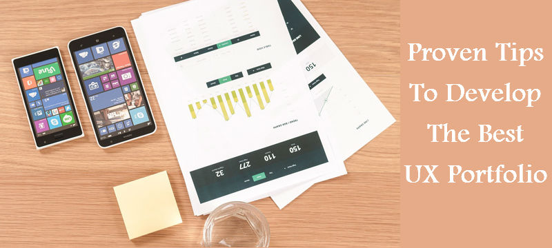 Tips To Develop The Best UX Portfolio